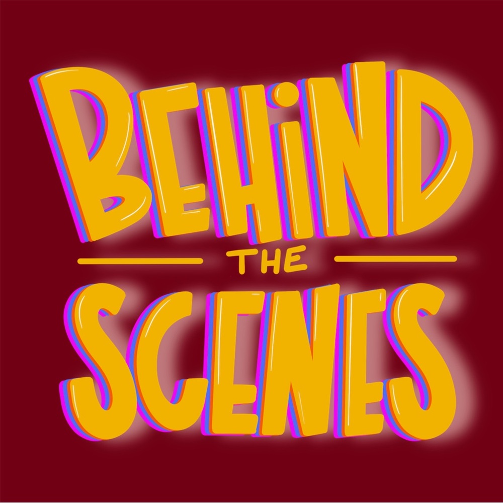 Behind the Scenes